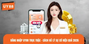 Đăng Nhập UY88 Trục Trặc - Cách Xử Lý Sự Cố Hiệu Quả 2026Đăng Nhập UY88 Trục Trặc - Cách Xử Lý Sự Cố Hiệu Quả 2026