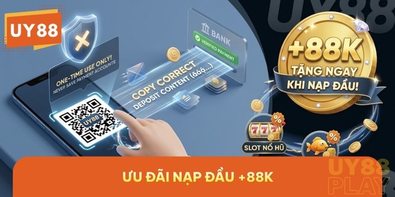 Nạp tiền UY88 - ưu đãi nạp đầu +88K